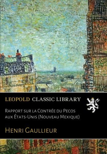 Rapport sur la Contrée du Pecos aux États-Unis (Nouveau Mexique) (French Edition)