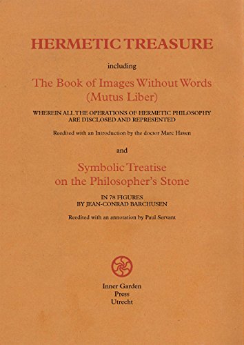 Hermetic Treasure: The Book of Images without Words (Mutus Liber) and the Symbolic Treatise on the Philosopher's Stone.