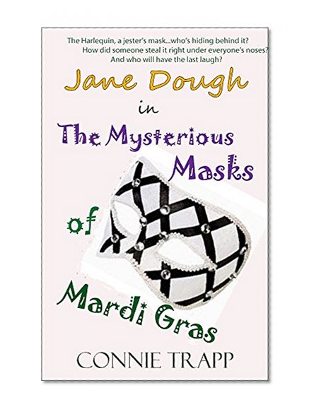 Jane Dough in The Mysterious Masks of Mardi Gras (Jane Dough Mysteries Book 3)