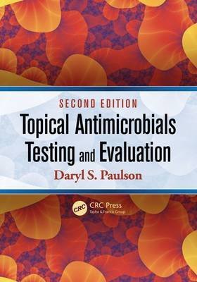 [(Topical Antimicrobials Testing and Evaluation)] [By (author) Daryl S. Paulson] published on (December, 2014)