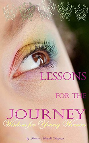Lessons for the Journey, Wisdom for Young Women