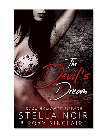 The Devil's Dream: A Dark Romance (Dark Romance Novel Book 1)