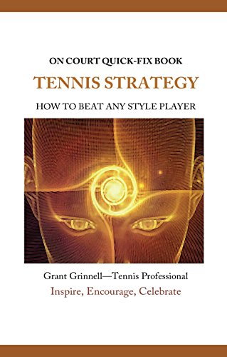 Tennis Strategy- Quick-Fix Book: How to Beat Any Style Player