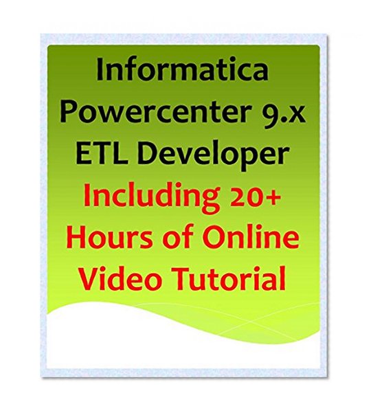 Informatica Powercenter 9.x  ETL Developer Including 20+ Hours of Online Video Tutorial