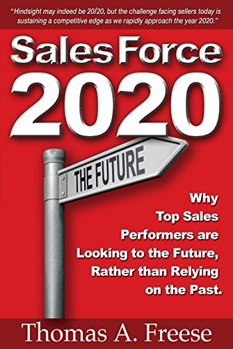 SalesForce 2020: Why Top Sales Performers are Looking to the Future, Rather than Relying on the Past.