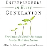 Entrepreneurs in Every Generation: How Successful Family Businesses Develop Their Next Leaders