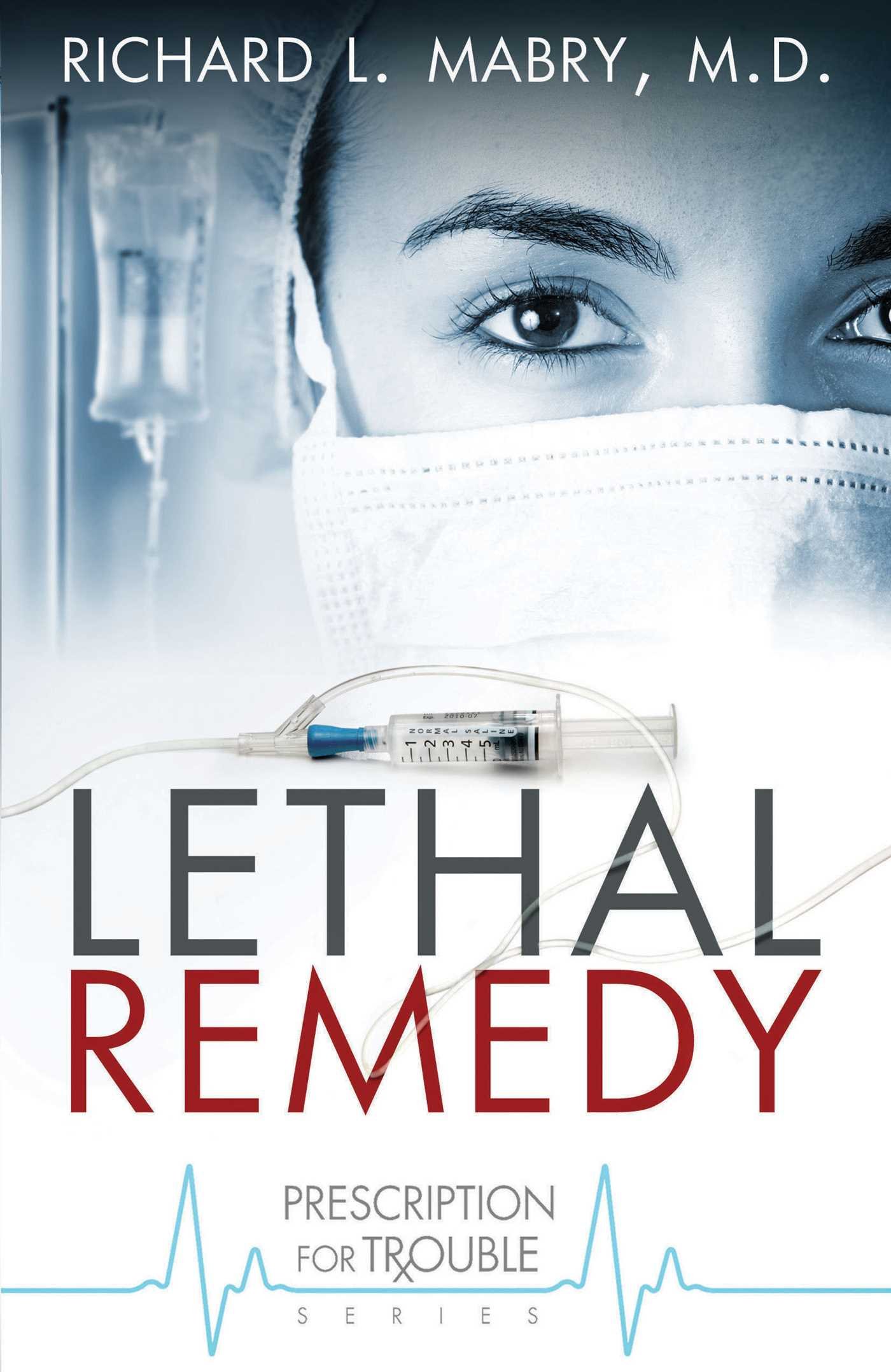 Lethal Remedy (Prescription for Trouble Book 4)