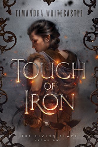 Touch of Iron (The Living Blade Book 1)