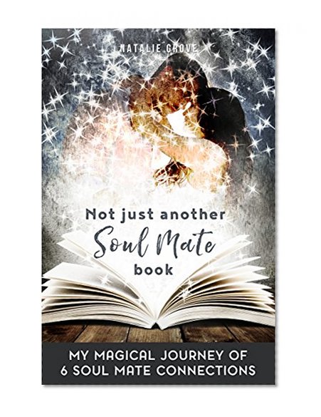 SOUL MATES: SELF HELP: Not Just Another Soul Mate Book (Manifesting Spiritual Love and Happiness) (Personal Transformation)