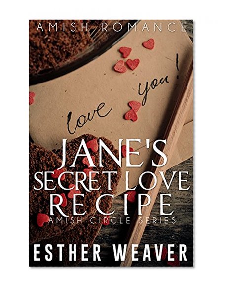 Jane's Secret Love Recipe (Amish Romance) (Amish Circle Series Book 3)