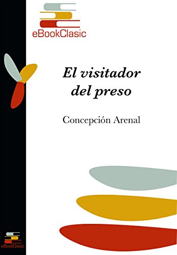 El visitador del preso (Anotado) (Spanish Edition)