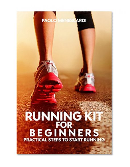 Book Cover Running kit for Beginners: Practical Steps to Start Running
