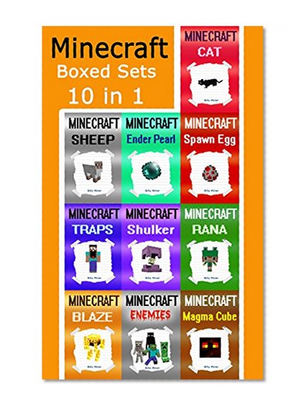 Minecraft Boxed Sets: Minecraft Box Set Books 10 in 1 Books (Minecraft, Minecraft Book, Minecraft Book Bundle, Minecraft Box Set, Minecraft Books, Minecraft Diaries, Minecraft Diary)