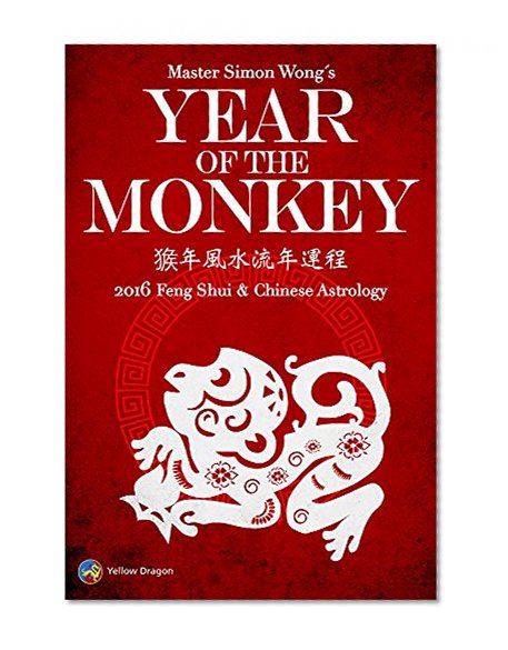 Year of the Monkey - 2016 Feng Shui & Chinese Astrology