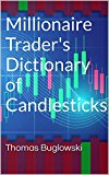 Millionaire Trader's Dictionary of Candlesticks