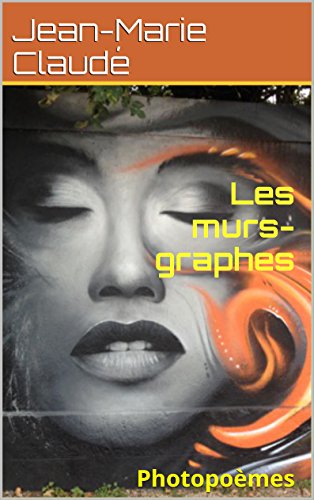 Les murs-graphes: Photopoèmes (French Edition)