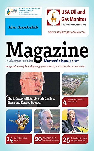 The Oil and Gas Industry will Survive this Cyclical Shock and Emerge Stronger-The Hon. Malcolm Turnbull MP: The Offshore Drilling Safety Rule- What you ... (USA Oil and Gas Monitor Magazine Book 5)