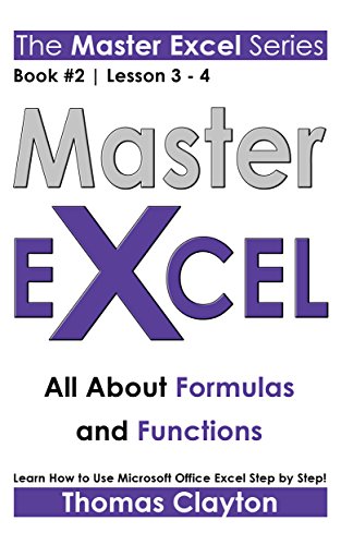 EXCEL: Master Excel: All About Formulas and Functions << Book 2 | Lesson 3 - 4 >>