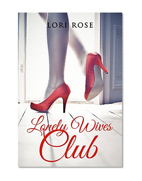 Lesbian Romance: Lonely Wives Club: An Urban Menage