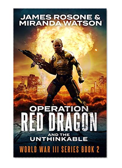Book Cover Operation Red Dragon and the Unthinkable (World War III Series Book 2)