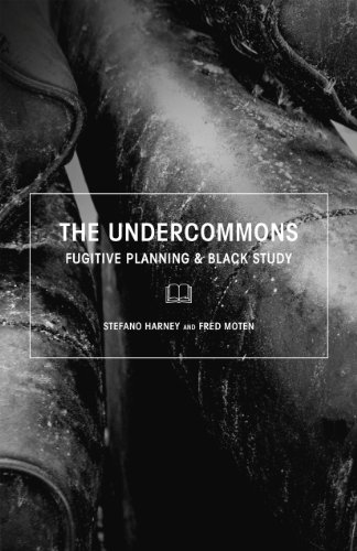 the undercommons: fugitive planning & black study