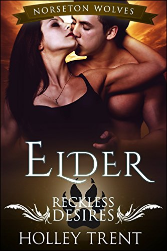 Elder: Reckless Desires (Norseton Wolves Book 6)