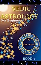 Vedic Astrology for Beginners (Book-1): By Latha (Basics)