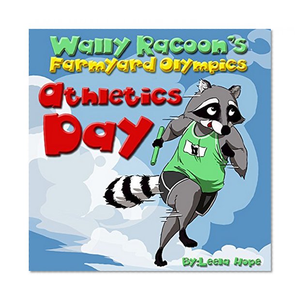 Children's Book:Wally Raccoon's Farmyard Olympics Athletics Day (Stories for Children funny bedtime story collection illustrated picture book for kids Early reader book 2)