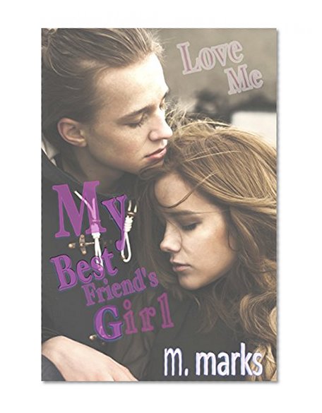 My Best Friend's Girl (plus: Love Me)