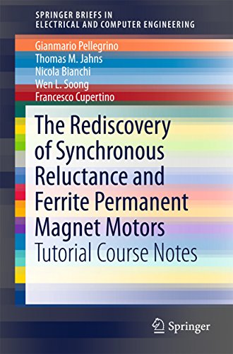 The Rediscovery of Synchronous Reluctance and Ferrite Permanent Magnet Motors: Tutorial Course Notes (SpringerBriefs in Electrical and Computer Engineering)