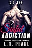 Sinful Addiction: Alpha Billionaire Romance (Rescued by the Billionaire Book 2)