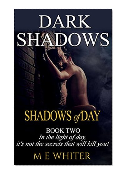Shadows of Day: Book 2 of Dark Shadows: A Romantic Suspense Trilogy