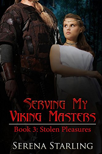 Serving My Viking Masters, book 3: Stolen Pleasures