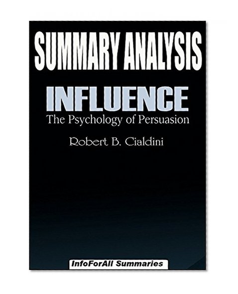 SUMMARY Influence The Psychology Of Persuasion
