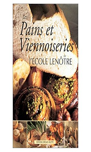 Les pains et viennoiseries de l'école Lenôtre (French Edition)