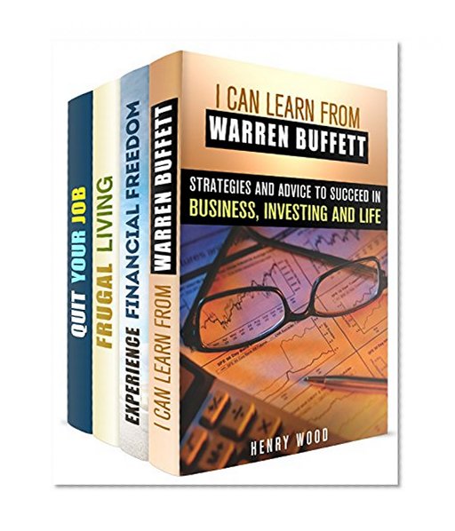 Quit It Now! Box Set (4 in 1): How to Quit Your Job and Live Happily Ever After (Early Retirement & Financial Independence)