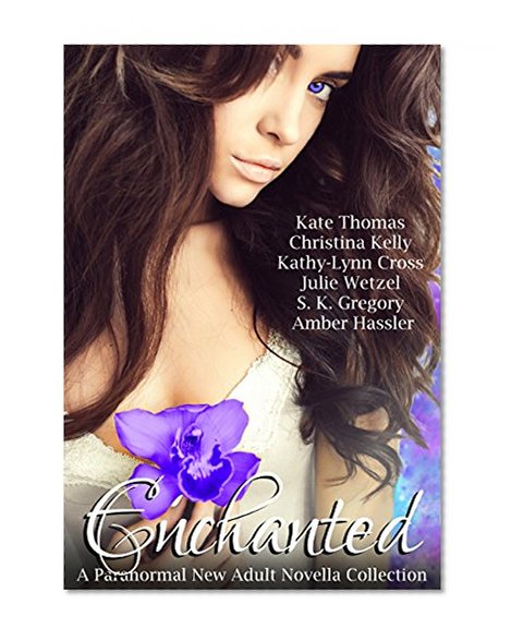 Enchanted: A Paranormal New Adult Novella Collection