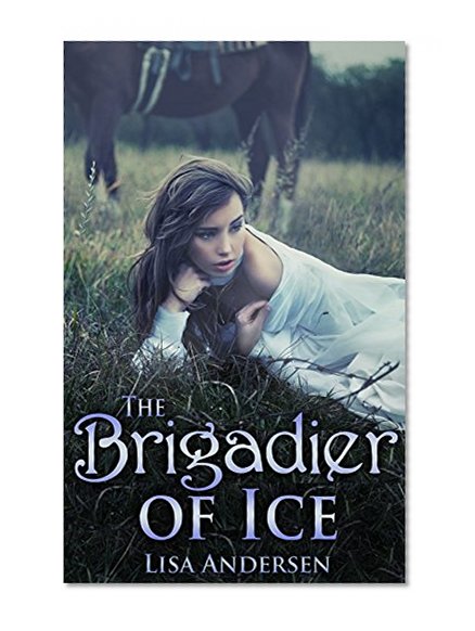 Romance: Victorian Romance: The Brigadier of Ice (Arranged Marriage Duke Taboo Victorian Aristocracy Romance) (Regency Victorian Military Fiction Romance)