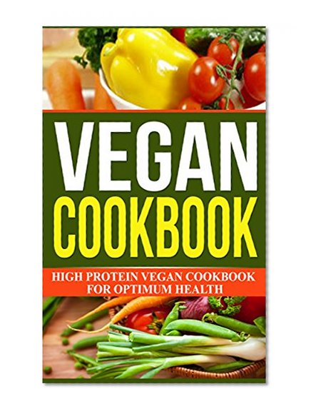 Plant Based Diet: Nutrition: Vegan Cookbook (Longevity Vegan Vegetables) (Cookbook Plant Based Diet Yoga)