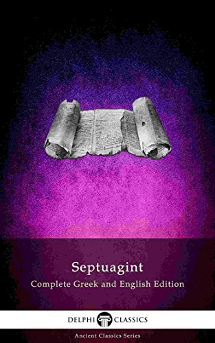 Delphi Septuagint - Complete Greek and English Edition (Illustrated) (Delphi Ancient Classics Book 66)