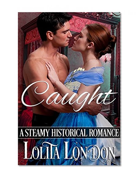 Caught: Steamy Historical Romance
