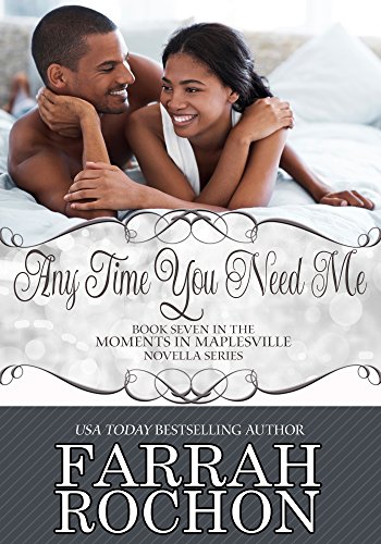 Any Time You Need Me (Moments In Maplesville Book 7)