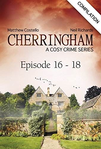 Cherringham - Episode 16-18: A Cosy Crime Series Compilation (Cherringham: Crime Series Compilations Book 6)
