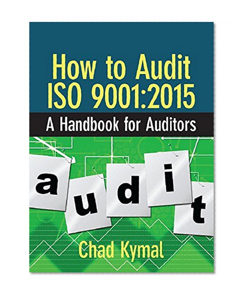 How to Audit ISO 9001:2015: A Handbook for Auditors