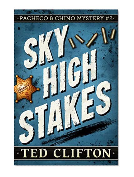 Sky High Stakes (Pacheco & Chino Mysteries Book 2)