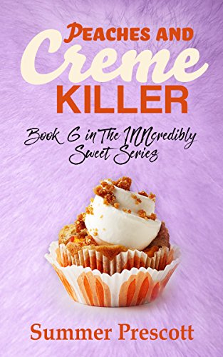 Peaches and Creme Killer: Book 6 in The INNcredibly Sweet Series