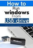 Live USB : How to run windows off of a USB drive