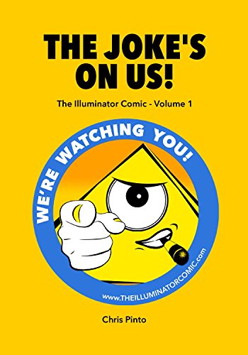 THE JOKE'S ON US!: The Illuminator Comic - Volume 1