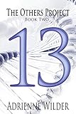 THIRTEEN: Part One (The Others Project Book 2)