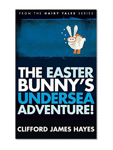The Easter Bunny's Undersea Adventure! (Hairy Tales)